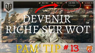 [WoT FR] TIP #13 : DEVENIR RICHE SUR WOT - WORLD OF TANKS (français)