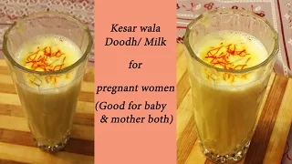 kesar wala doodh (Saffron Milk) Recipe/ Good for Pregnant women & her Baby