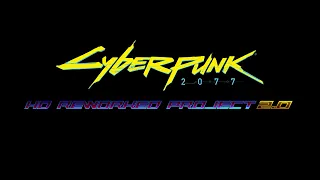 Cyberpunk 2077 HD Reworked Project 2.0  - Release Preview