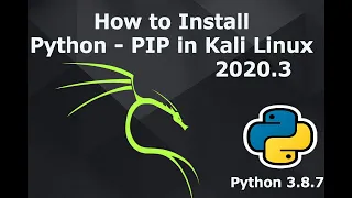 How to Install Python and PIP in Kali Linux 2020.3 | Python 3.8.7