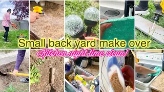 SMALL BACK YARD MAKE OVER | NIGHT KITCHEN CLEANING