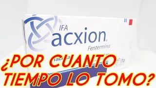 ¿CUANTO TIEMPO PUEDO USAR ACXION FENTERMINA?