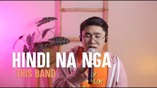 Hindi Na Nga - This Band (Male Cover)