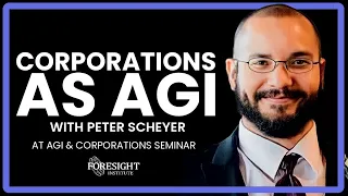 Corporations as AGI - Peter Scheyer