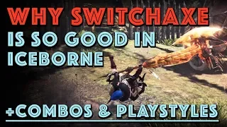 WHY SWITCH AXE IS SO GOOD in Iceborne! + Combos & Playstyles