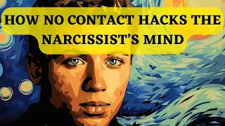 How no contact hacks the narcissist's mind