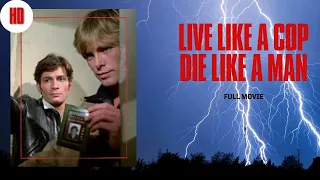 Live Like a Cop, Die Like a Man I HD I Full Movie