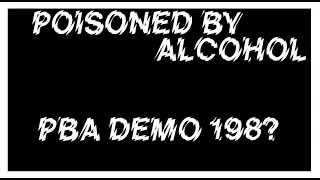 Poisoned By Alcohol -  P.B.A. Demo 198? UK82 Punk