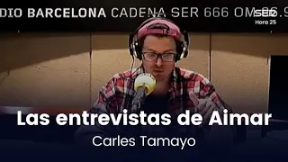 Las entrevistas de Aimar | Carles Tamayo