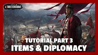 Items & Diplomacy | Total War: Three Kingdoms Tutorial Part 3