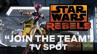 Star Wars Rebels: “Join the Team” TV Spot