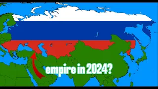 What if RUSSIA made an EMPIRE in *2024*?