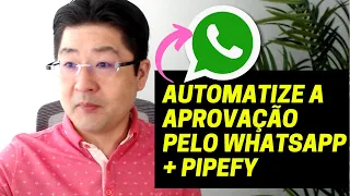 Pipefy + Whatsapp Automatizado - Processo de Aprovação Simples e Prático | Mauricio Aizawa