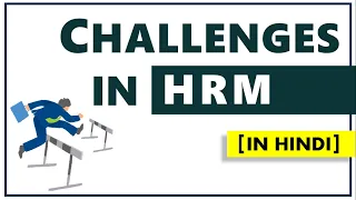 CHALLENGES OF HRM IN HINDI | Human Resource Management | Top 10 Challenges | Explained | ppt