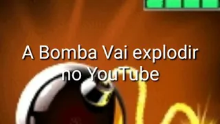 A Bomba vai explodir no YouTube