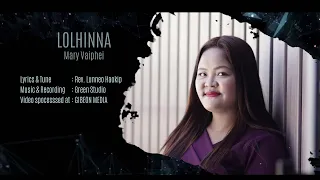 LOLHINNA || MARY VAIPHEI