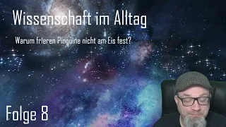 WISSENSCHAFT IM ALLTAG - Folge 8 - Warum frieren Pinguine nicht am Eis fest?