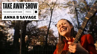 Anna B Savage - The Ghost & Say My Name | A Take Away Show