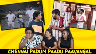 CHENNAI PADUM PAADU PAAVANGAL REACTION😂|| SEMA COMEDY YAPPA || Ramstk Family