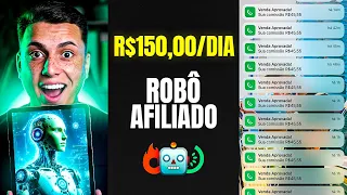 ROBÔ AFILIADO: COMO GANHAR R$150/DIA, ESTRATÉGIA APELATIVA E USE COM MODERAÇÃO