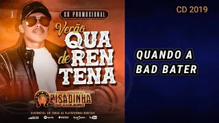 Quando A Bad Bater - Pisadinha do Vaqueiro [ CD 2019 ]