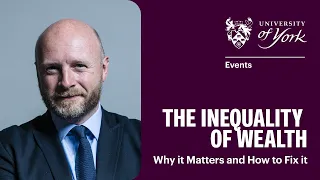 The Inequality of Wealth, Why it Matters and How to Fix it - Liam Byrne MP