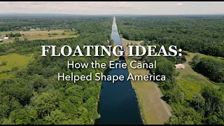 Floating Ideas: How the Erie Canal Helped Shape America