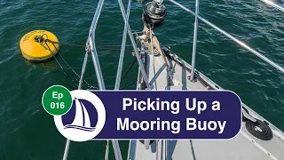 Ep 16: Picking Up a Mooring Buoy