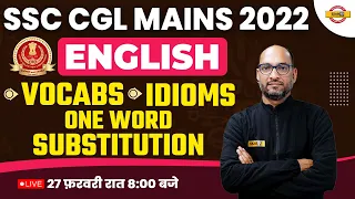SSC CGL MAINS 2023 | SSC CGL MAINS ENGLISH | VOCABS, ONE WORD SUBSTITUTION, IDIOMS BY RAM SIR