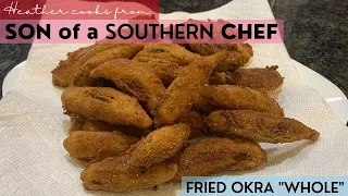 Fried Okra Whole | Son of a Southern Chef  | EASY