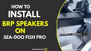 How to install BRP Speakers on Sea-Doo fish pro