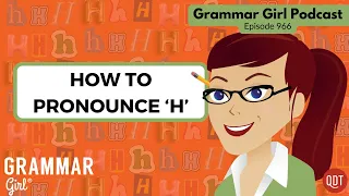 From 'hwhat' to 'what': Tracing a letter's disappearing act. Barkhouse. 966 Grammar Girl