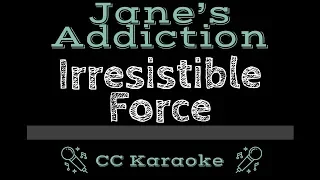 Jane's Addiction • Irresistible Force (CC) [Karaoke Instrumental Lyrics]