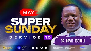 MAY SUPER SUNDAY SERVICE 1.0 | WITH DR DAVID OGBUELI #sundayservice #churchonline #jesus