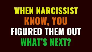 When narcissists know, you figured them out, what's next | NPD | Narcissism
