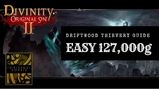 Divinity: Original Sin 2 - Driftwood Thievery Guide Act II - Easy 127,000g (*150,000g)