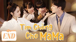 Phim Hay Đặc Sắc 2024 | TÌM CHỒNG CHO MAMA - Tập Cuối (Thuyết Minh) | Phim Ngôn Tình Tổng Tài Bá Đạo