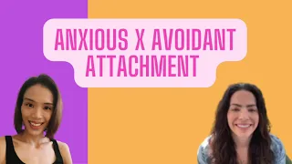 Anxious Attachment and the Anxious x Avoidant Pair - Jessica Baum x Imi Lo