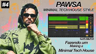 Fazendo um Minimal Tech House | Making A Minimal Tech House PAWSA Style #4