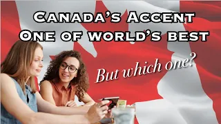 Canadian Accent One of World’s Best | Canadian Accent Overview