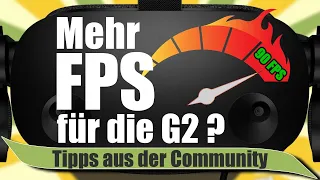 Zu wenig FPS? HP Reverb G2, mehr Leistung mit Tipps aus der Community für die G2