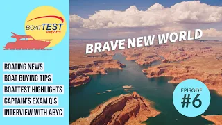 BoatTEST REPORTS -- Episode #6: Brave New World