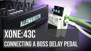 Xone:43/43C - Connecting a BOSS DD Delay Pedal