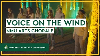 NMU Arts Chorale | Voice On The Wind