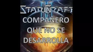 Starcraft 2 : Cooperativa- Un compañero que no se desarrolla