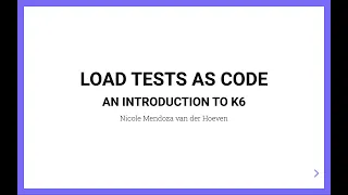 Load Tests as Code: An introduction to k6 | Nicole van der Hoeven
