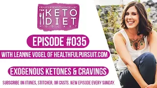 Exogenous Ketones and Cravings | The Keto Diet Podcast Ep 035