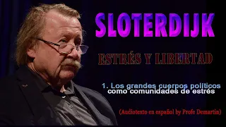 SLOTERDIJK, ESTRÉS Y LIBERTAD, 1. (Audiotexto en Español by Profe Demartin)