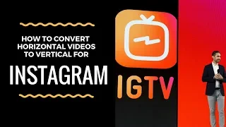 How to convert horizontal videos to vertical for IGTV, Instagram. Tutorial