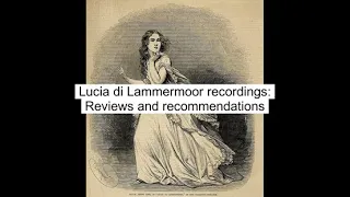 Best and Worst recordings of LUCIA DI LAMMERMOOR (Opera Recordings - Reviews & Recommendations ep.3)